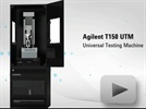 Agilent T150 UTM, Universal Testing Machine